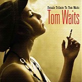 Tom Waits - Female Tribute To Tom Waits - Vol.1 [CD1]