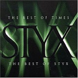 Styx - The Best of Times - The Best of Styx