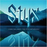 Styx - Come Sail Away - The Styx Anthology