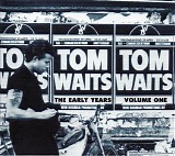 Tom Waits - The Early Years. Vol. 1