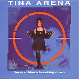 Tina Arena - The Machine's Breaking Down