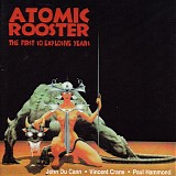 Atomic Rooster - The First 10 Explosive Years