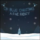 A Fine Frenzy - Oh Blue Christmas EP