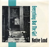 Everything But The Girl - Native Land 7''