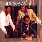 A Dos Velas - Para Vivir a Tu Lado