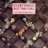 Everything But The Girl - I Don't Want To Talk About It SP