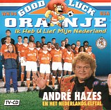 Andre Hazes - Good Luck Oranje