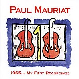 Paul Mauriat. - 1965... My First Recordings