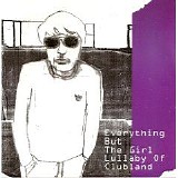 Everything But The Girl - Lullaby Of Clubland (EP)