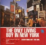 Everything But The Girl - Only Living Boy in New York