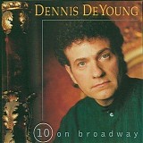 Dennis DeYoung - 10 on Broadway