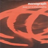 Monograph - Please Don't Be Afraid of Anything 7"