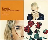 Roxette - You Don't Understand Me