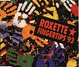 Roxette - Fingertips '93