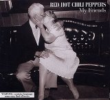 Red Hot Chili Peppers - My Friends