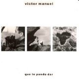 VÃ­ctor Manuel - QuÃ© te puedo dar