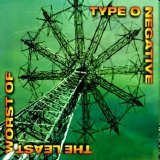 Type O Negative - The Least Worst Of Type O Negative