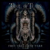 Trail Of Tears - Free Fall Into Fear