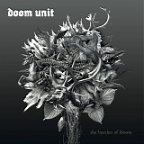 Doom Unit - The Burden Of Bloom