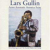Lars Gullin - Aeros Aromatic Atomica Suite