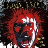 A Global Treat - Until We Die