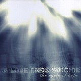 A Love Ends Suicide - The Cycle Of Hope