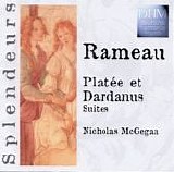 Nicholas McGegan - Suites from PlatÃ©e & Dardanus