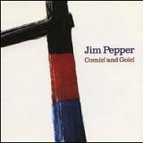 Jim Pepper - Comin' And Goin'