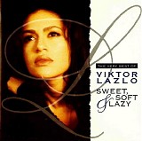 Viktor Lazlo - Sweet, Soft & Lazy - The Very