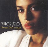 Viktor Lazlo - Sweet, Soft N' Lazy (The Exclu