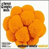 A Forest Mighty Black - Mellowdramatic Remixed