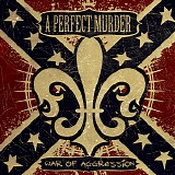 A Perfect Murder - War Of Aggression