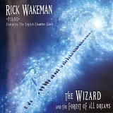 Rick Wakeman - The Wizard and the Forest of All Dreams