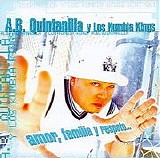 A.B. Quintanilla y los Kumbia Kings - Amor, Familia Y Respeto