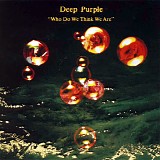 Deep Purple - Who Do We Think We Are [2000 Remaster]