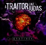 A Traitor Like Judas - Endtimes