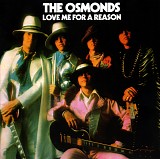 Osmonds, The - Love Me For A Reason