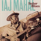 Taj Mahal - Senor Blues