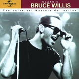 Bruce Willis - Classic Bruce Willis: The Universal Masters Collection