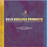 Eels - Useless Trinkets (B-Sides, Soudtracks, Rarities And Unreleased 1996-2006)