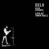 Eels - With Strings (Live At Town Hall)