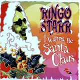 Ringo Star - I Wanna Be Santa Claus