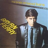 Bryan Ferry - The Bride Stripped Bare