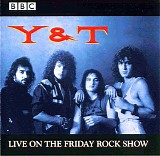 Y&T - Live On The Friday Rock Show