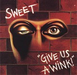 Sweet, The - Give Us A Wink