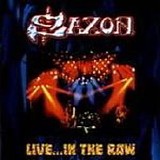 Saxon - Live...In The Raw