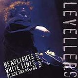 Levellers - Headlights, White Lines, Black Tar Rivers