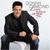 Donny Osmond - Love Songs of the 70's