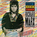 Richard Marx - Should've Known Better