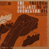 The Souljazz Orchestra - Freedom No Go Die